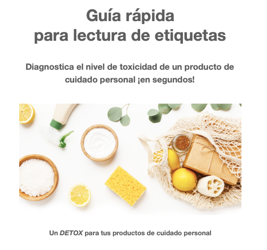 Guía rápida
para lectura de etiquetas de tus productos de cuidado personal
