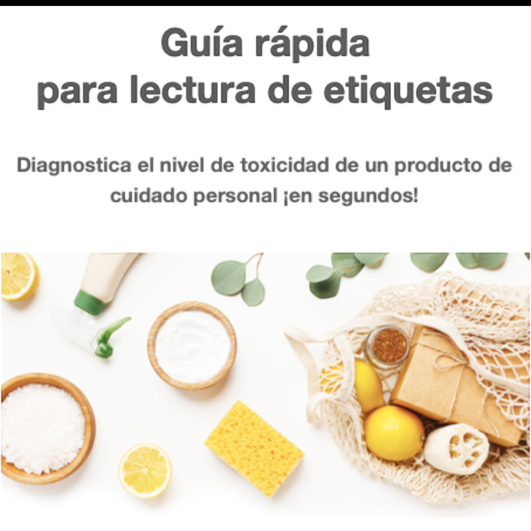 Guía rápida  para lectura de etiquetas de tus productos de cuidado personal
